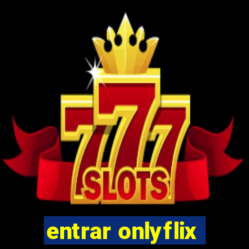 entrar onlyflix